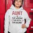 Aunt Gift Aunt The Woman The Myth The Legend Women Hoodie Funny Gifts