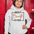 Best Brunette Ever Brunette Brownie Women Hoodie Funny Gifts