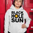 Black Hole Sun Women Hoodie Funny Gifts