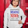 Breaking News - Nobody Cares Women Hoodie Funny Gifts