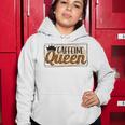 Caffeine Queen Graphic Shirt Design Women Hoodie Funny Gifts