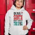 Dear Santa Dont Forget The Dog Women Hoodie Funny Gifts