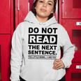 Do Not Read The Next Sentence You Little Rebel I Like You Funny Saying Women Hoodie Funny Gifts