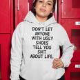 Dont Let Anyone With Ugly Shoes Tell You Shit About Life Women Hoodie Funny Gifts