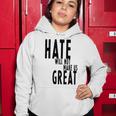 Hate Will Not Make Us Great Resist Anti Donald Trump Women Hoodie Unique Gifts