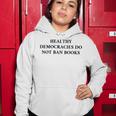 Healthy Democracies Do Not Ban Books V2 Women Hoodie Funny Gifts