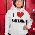 I Heart Smetana The Smetana Man I Love Smetana Women Hoodie Funny Gifts