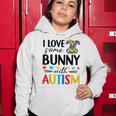 I Love Some Bunny With Autism Women Hoodie Funny Gifts