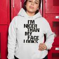 Im Nicer Than My Face Looks 257 Shirt Women Hoodie Funny Gifts