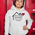 Like A Good Neighbor Stay Over There 638 Shirt Women Hoodie Funny Gifts