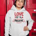 Love Is In The Air Try Not To Breathe 134 Trending Shirt Women Hoodie Funny Gifts