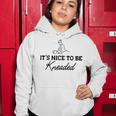 Massage Therapy - Its Nice To Be Kneaded B Women Hoodie Funny Gifts