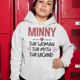 Minny Grandma Gift Minny The Woman The Myth The Legend Women Hoodie Funny Gifts