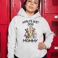 Mommy Gift Worlds Best Dog Mommy Women Hoodie Funny Gifts
