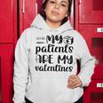 My Patients Are My Valentines 141 Trending Shirt Women Hoodie Funny Gifts