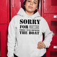 Official Im Sorry For What I Said While I Was Docking The Boat V2 Women Hoodie Funny Gifts