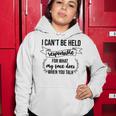 Premium I Cant Be Held Responsible For What My Face Does When You Talk Women Hoodie Funny Gifts