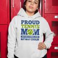 Proud Tennis Mom Funny Tennis Player Gift For Mothers Women Hoodie Unique Gifts