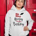 Sip Sip Hooray Its My Birthday Funny Bday Party Gift Women Hoodie Unique Gifts