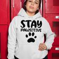 Stay Pawsitive 96 Trending Shirt Women Hoodie Funny Gifts