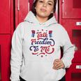 Talk Freedom To Me 4Th Of July Women Hoodie Unique Gifts