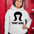 That Girl Women Hoodie Funny Gifts