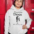 Training Dogs Is My Therapy Awesome Idea For Who Love Training Dogs Women Hoodie Funny Gifts