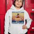 Turkey Happy Thanks Vegan Turkey Vintage Retro Women Hoodie Funny Gifts