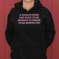 A Woman Does Not Have To Be Modest In Order To Be Respected Women Hoodie