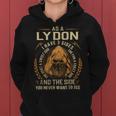 As A Lydon I Have A 3 Sides And The Side You Never Want To See Women Hoodie