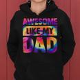 Awesome Like My Dad Matching Fathers Day Family Kids Tie Dye V2 Women Hoodie