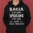 Bacia Grandma Gift Bacia Is My Name Spoiling Is My Game Women Hoodie