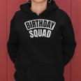Birthday Squad Funny Bday Official Party Crew Group Women Hoodie