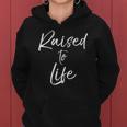 Cute Christian Baptism Gift For New Believers Raised To Life Women Hoodie