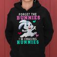 Forget The Bunnies Im Chasing Hunnies Funny Women Hoodie