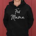 Funny Dog Mom Quote Dog Owner Gift For Women Cute Fur Mama Women Hoodie