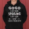 Gogo Grandma Gift Gogo Is My Name Spoiling Is My Game Women Hoodie