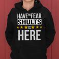 Have No Fear Shults Is Here Name Women Hoodie