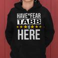 Have No Fear Tabb Is Here Name Women Hoodie