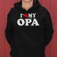 I Love My Opa With Heart Wear For Grandson Granddaughter Women Hoodie