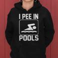 I Pee In Pools Funny Women Hoodie