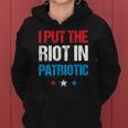 I Put The Riot In Patriotic America Fourth Of July Merch Women Hoodie