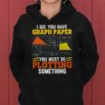 I See You Have Graph Paper Plotting Math Pun Funny Math Geek Women Hoodie