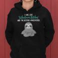 I Was Like Whatever Bitches And The Bitches Whatevered Sloth Women Hoodie