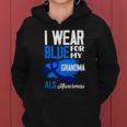 I Wear Blue For My Grandma Support Als Awareness Women Hoodie