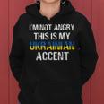 Im Not Angry This Is My Ukrainian Accent Roots Ukraine Pride Women Hoodie