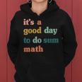 It’S A Good Day To Do Sum MathFunny MathMath Lover Teacher Women Hoodie
