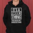 Its A Rhodes Thing You Wouldnt Understand Surname Name Women Hoodie
