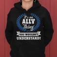 Its An Ally Thing You Wouldnt UnderstandShirt Ally Shirt For Ally A Women Hoodie