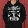 January 1957 I Am Not 65 I Am 18 With 47 Years Of Experience Women Hoodie